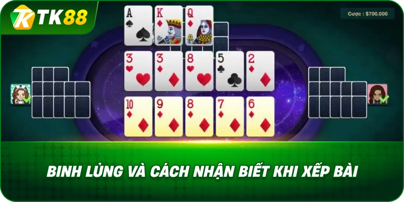 Binh Lủng Và Cách Nhận Biết Khi Xếp Bài